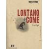Lontano da come