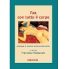 Tua, con tutto il corpo